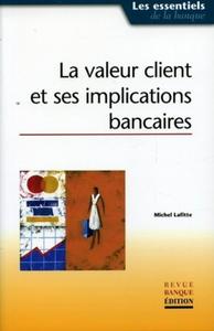 LA VALEUR CLIENT ET SES IMPLICATIONS BANCAIRES