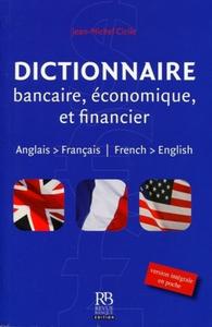 DICTIONNAIRE BANCAIRE, ECONOMIQUE ET FINANCIER ANGLAIS-FRANCAIS. FRENCH-ENGLISH.