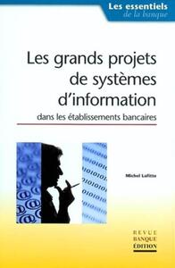 LES GRANDS PROJETS DE SYSTEMES D'INFORMATION DANS LES ETABLISSEMENTS BANCAIRES