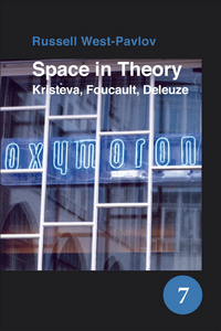 SPACE IN THEORY. KRISTEVA, FOUCAULT, DELEUZE