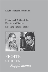 ETHIK UND ASTHETIK BEI FICHTE UND SARTRE