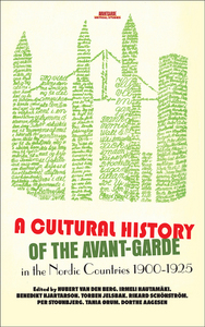 A CULTURAL HISTORY OF THE AVANT-GARDE IN THE NORDIC COUNTRIES 1900-1925