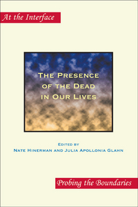 THE PRESENCE OF THE DEAD IN OUR LIVES