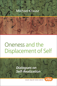 ONENESS AND THE DISPLACEMENT OF SELF. DIALOGUES ON SELF-REALIZATION
