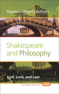 SHAKESPEARE AND PHILOSOPHY. LUST, LOVE, AND LAW