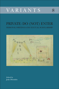 PRIVATE: DO (NOT) ENTER. PERSONAL WRITINGS AND TEXTUAL SCHOLARSHIP