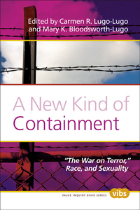 A NEW KIND OF CONTAINMENT. "THE WAR ON TERROR," RACE, AND SEXUALITY