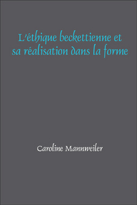 L'ETHIQUE BECKETTIENNE ET SA REALISATION DANS LA FORME