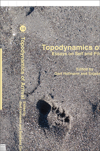 TOPODYNAMICS OF ARRIVAL. ESSAYS ON SELF AND PILGRIMAGE