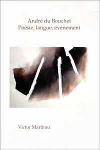 ANDRE DU BOUCHET. POESIE, LANGUE, EVENEMENT