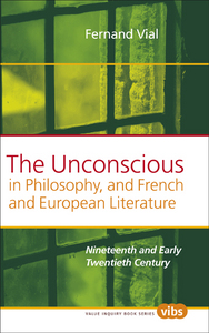 THE UNCONSCIOUS IN PHILOSOPHY, AND FRENCH AND EUROPEAN LITERATURE