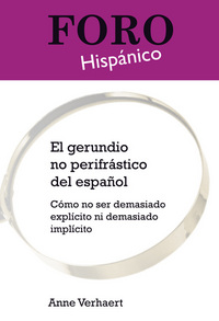 EL GERUNDIO NO PERIFRASTICO DEL ESPANOL. COMO NO SER DEMASIADO EXPLICITO NI DEMASIADO IMPLICITO