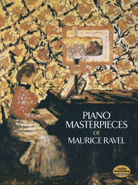 MAURICE RAVEL: PIANO MASTERPIECES PIANO