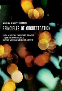 NIKOLAI RIMSKY-KORSAKOV : PRINCIPLES OF ORCHESTRATTION