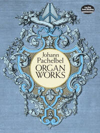JOHANN PACHELBEL : ORGAN WORKS - ORGUE - RECUEIL