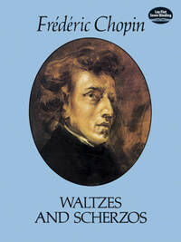 FREDERIC CHOPIN : WALTZES AND SCHERZOS - PIANO