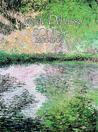 CLAUDE DEBUSSY : SONGS 1880-1904  - CHANT -  RECUEIL