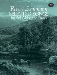 ROBERT SCHUMANN : SELECTED SONGS FOR SOLO VOICE AND PIANO  - SOLO VOICE AND PIANO -  RECUEIL