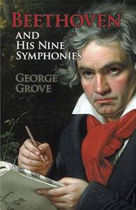 GEORGE GROVE: BEETHOVEN AND HIS NINE SYMPHONIES LIVRE SUR LA MUSIQUE