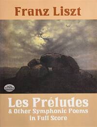 FRANZ LISZT: LES PRELUDES AND OTHER SYMPHONIC POEMS