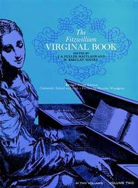 MAITLAND AND SQUIRE (EDS): THE FITZWILLIAM VIRGINAL BOOK VOLUME 2 PIANO