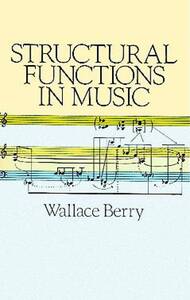 WALLACE BERRY: STRUCTURAL FUNCTIONS IN MUSIC LIVRE SUR LA MUSIQUE