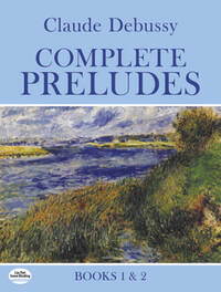 CLAUDE DEBUSSY: COMPLETE PRELUDES BOOKS 1 AND 2 PIANO