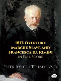 P.I. TCHAIKOVSKY: 1812 OVERTURE, MARCHE SLAVE AND FRANCESCA DA RIMINI