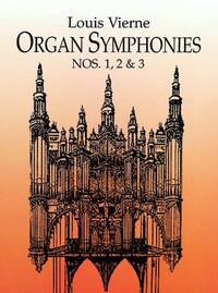 LOUIS VIERNE: ORGAN SYMPHONIES NOS. 1, 2 AND 3