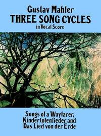 GUSTAV MAHLER: THREE SONG CYCLES