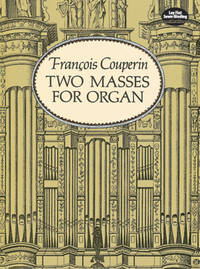 FRANCOIS COUPERIN: TWO MASSES FOR ORGAN