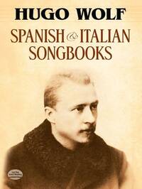 HUGO WOLF: SPANISH AND ITALIAN SONGBOOKS