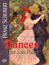 FRANZ SCHUBERT: DANCES FOR SOLO PIANO PIANO