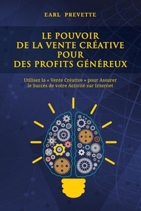 LE POUVOIR DE LA VENTE CREATIVE POUR DES PROFITS GENEREUX - UTILISEZ LA  VENTE CREATIVE  POUR ASSU