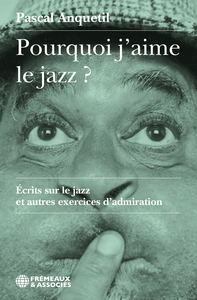 POURQUOI J’AIME LE JAZZ ?