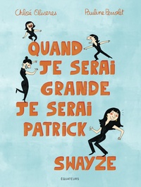 QUAND JE SERAI GRANDE, JE SERAI PATRICK SWAYZE