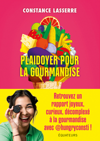 PLAIDOYER POUR LA GOURMANDISE