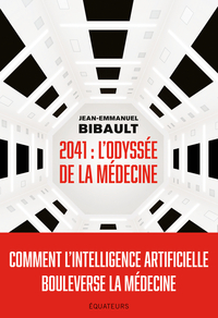 2041, L'ODYSSEE DE LA MEDECINE - COMMENT L'INTELLIGENCE ARTIFICIELLE BOULEVERSE LA MEDECINE ?