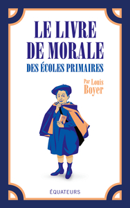 LE LIVRE DE MORALE DES ECOLES PRIMAIRES