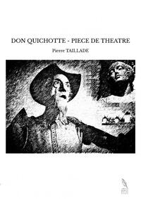 DON QUICHOTTE - PIECE DE THEATRE