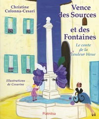 Vence des Sources et des Fontaines. Le conte de la couleur bleue