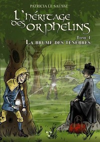 L'Héritage des Orphelins tome 1 : la brumes des Ténèbres