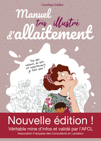 Manuel très illustré d'allaitement (Edition 2018) Edition 2020 : 9782956294733