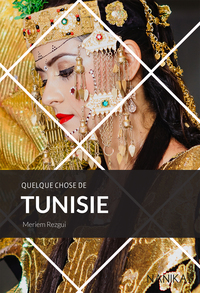 QUELQUE CHOSE DE TUNISIE.