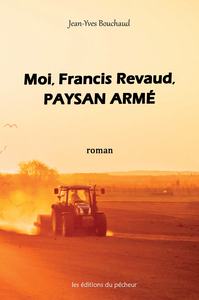 MOI, FRANCIS REVAUD, PAYSAN ARMÉ