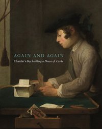 TAKING TIME - CHARDIN'S BOY BUILDING A HOUSE OF CARDS