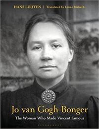 Jo van Gogh-Bonger: The Woman who Made Vincent Famous /anglais