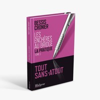 LES ENCHERES AU BRIDGE LA PRATIQUE TOME1 - TOUT SANS-ATOUT