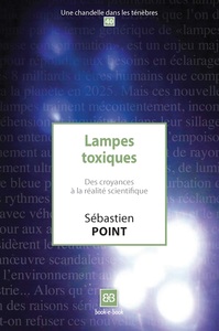 LAMPES TOXIQUES - LAMPES TOXIQUES. DES CROYANCES A LA REALITE SCIENTIFIQUE
