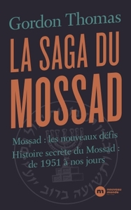 LA SAGA DU MOSSAD - MOSSAD : LES NOUVEAUX DEFIS / HISTOIRE SECRETE DU MOSSAD : DE 1951 A NOS JOURS